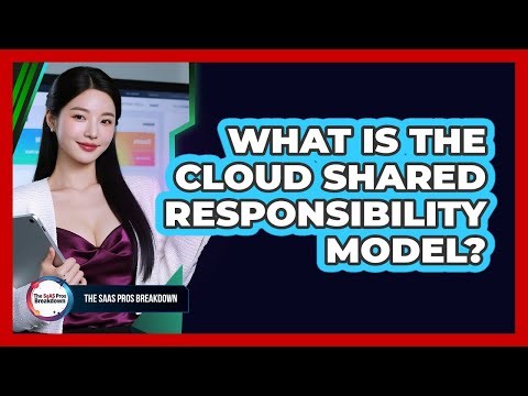 What Is The Cloud Shared Responsibility Model?
