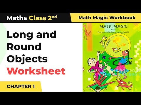 Class 2 Maths Chapter 1 | Long and Round Objects - What is Long, What is Round? Worksheet