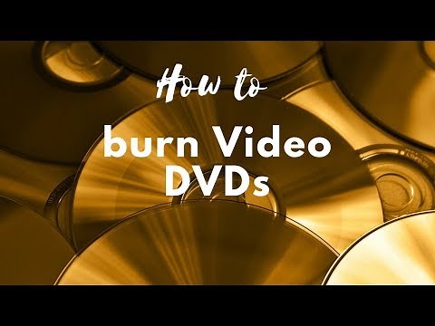 How to Burn Video DVDs