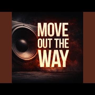 Move Out The Way