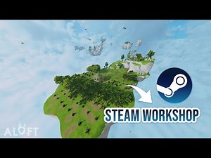 ALOFT - STEAM WORKSHOP - HOW TO UPLOAD YOUR ISLAND?