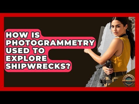 How Is Photogrammetry Used To Explore Shipwrecks? - Archaeology Quest
