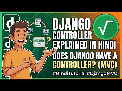 Django Controller Explained in Hindi | Does Django Have a Controller? (MVC )