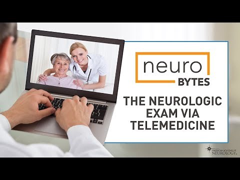 NeuroBytes: The Neurologic Exam via Telemedicine - American Academy of Neurology