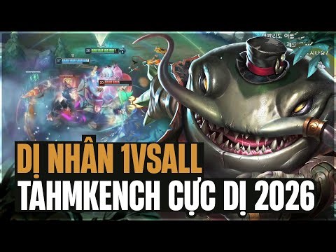 LỐI CHƠI VÔ HỌC NHẤT MÙA MỚI GỌI TÊN TAHMKENCH BUILD CỰC QUỶ CỦA DỊ NHÂN 1VSALL