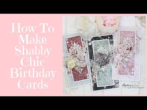 How to Make Shabby Chic Birthday Cards