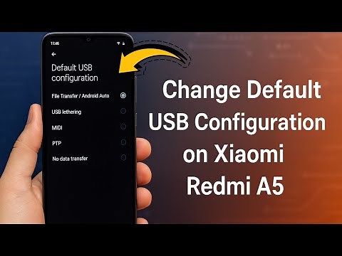 Change DEFAULT USB CONFIGURATION on Xiaomi Redmi A5