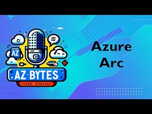 Unlocking the Power of Azure Arc: Manage, Monitor, and Secure Your Hybrid Cloud - AzBytes