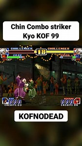 Chin combo striker Kyo kof 99 #kof #kof99 #kofnodead #kofcombos #comboskof #chingentsai #chinkof #chincombos #retrogaming #arcade #games | KOFNODEAD