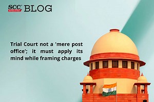 Trial Court not a 'mere post office'; must apply its mind while framing charges: SC unimpressed with discharge of murder accused based on postmortem report only