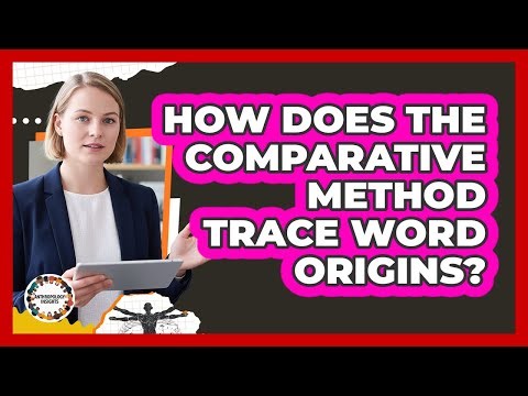 How Does the Comparative Method Trace Word Origins?
