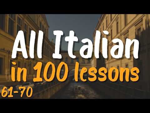 All Italian in 100 Lessons! 🇮🇹 Lessons 61-70 — Essential Words & Phrases You MUST Know!
