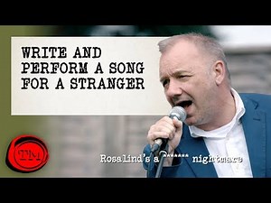 Write And Perform A Song For A Stranger - FULL TASK
