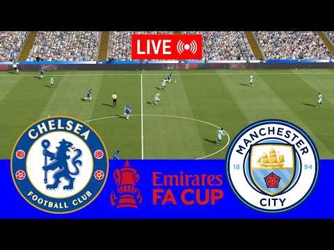 [LIVE] : Chelsea vs Manchester City Match | FINAL Emirates FA Cup 2026 | Full Match Simulation