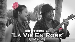 Uke Lesson 75 - La Vie En Rose (Edith Piaf)