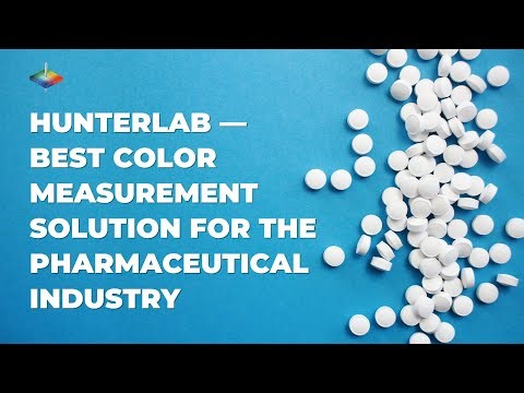 HunterLab — Best Color Measurement Solution for the Pharmaceutical Industry