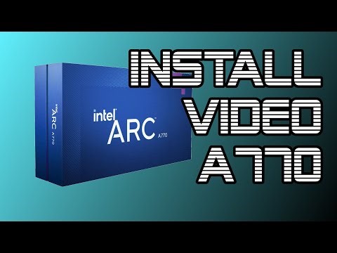 Intel ARC A770 install