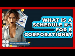 What Is A Schedule K-1 For S Corporations? - Tax and Accounting Coach