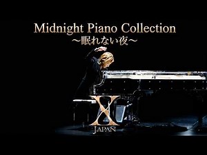 X JAPAN - Midnight Piano Collection 〜眠れない夜〜