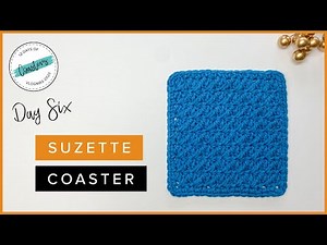 How to Crochet a Suzette Stitch Coaster // 12 Days of Coasters // VLOGMAS 2020 // Crochet and Tea