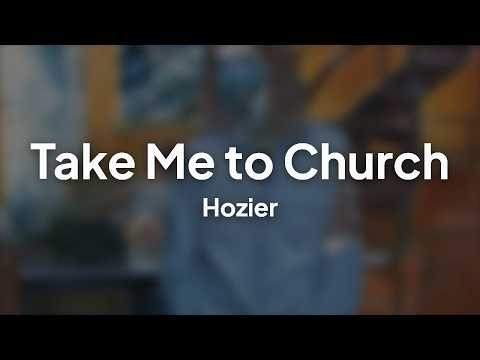 Hozier - Take Me to Church (Lyrics)