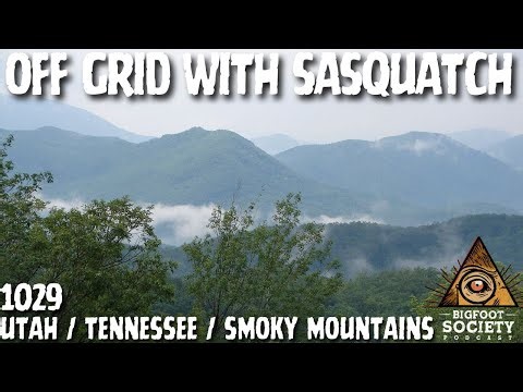 Off Grid with Sasquatch | Smoky Mountains | Bigfoot Society 1029