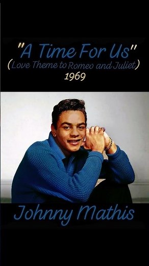 Johnny Mathis 1969~ Love Theme Romeo and Juliet "A Time for Us" #Sunday60s #60smusic #romeojuliet