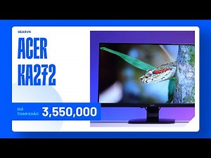 Màn hình ACER KA272 27" IPS 75Hz | QUICK REVIEW