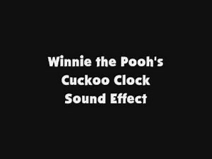 Winnie the Pooh's Cuckoo Clock SFX