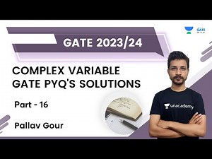 GATE PYQs Solutions of Complex Variable | Part 16 | Pallav Gour | Unacademy GATE - ME, PI, XE