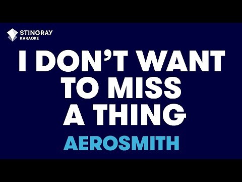 Aerosmith - I Don't Want to Miss a Thing (Karaoke With Lyrics)