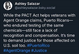 While the PACT Act helps veterans with Agent Orange claims, Puerto Ricans 🇵🇷— who endured testing of the same chemicals-still face a lack of recognition and compensation. It's time to demand justice for those affected on U.S. soil too. #PuertoRico #AgentOrange #Justice | Ashley Salazar