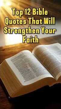 Top 12 Bible Quotes That Will Strengthen Your Faith