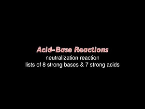 7.05 Acid-Base Reactions (Neutralization)