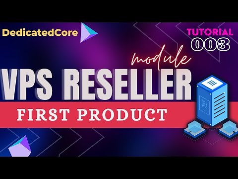 Setup Your First Product And Install VPS Reseller Module 2025 : Tutorial 003