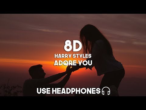 Harry Styles - Adore You (8D Audio)