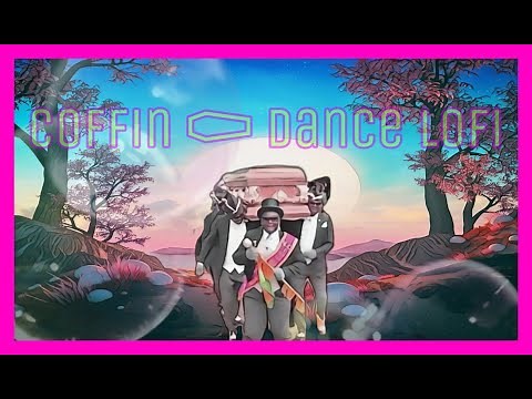 Coffin Dance LoFi mix ⚰️ [Beats to relax/to bury people with]