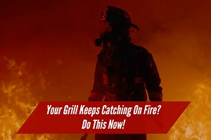 Your Grill Keeps Catching On Fire? Do This Now! - Griddle King
