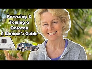 How to Reverse & Tow a Caravan, A Woman's Guide