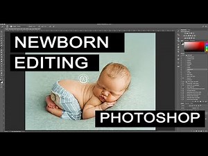 PHOTOSHOP NEWBORN EDITING TUTORIAL