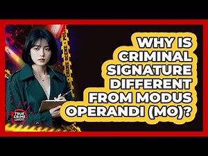 Why Is Criminal Signature Different From Modus Operandi (MO)? - True Crime Lovers