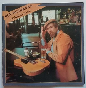 Roy Buchanan - Loading Zone