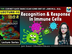 Immunology: Recognition & Response in Immune Cells | Lecture-10