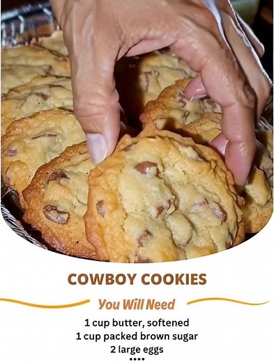 Cowboy Cookies - A Recipe You Can’t Miss 😍 1 Cup butter 1 Cup packed brown sugar Cream together and add 2 eggs. Add: 1 tsp vanilla, 1 tsp baking soda, 1/2 tsp salt, 1/2 tsp baking powder, 2 cups flour and 2 Cups oatmeal… Must express something to keep getting my recipes.... Thank you. | Emma Recipes