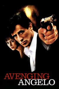 Stream Avenging Angelo (2002): Find it on Netflix, Prime Video, Hulu & more