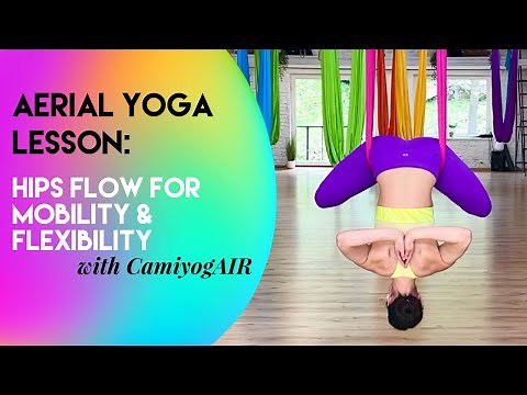 40 min Aerial Yoga Class - Hips Flow for Mobility & Flexibility | All Levels | CamiyogAIR