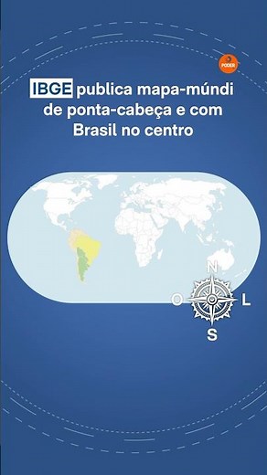 🌍 IBGE publica mapa-múndi de ponta-cabeça e com Brasil no centro