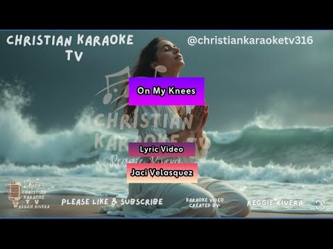 On My Knees Lyric Video Jaci Velasquez