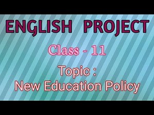 English Project | Class - 11 | Topic - New Education Policy