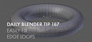 Daily Blender Tip 187: Easily fix edge loops